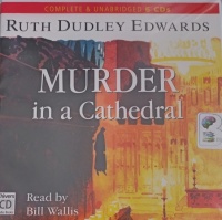 Murder in a Cathedral written by Ruth Dudley Edwards performed by Bill Wallis on Audio CD (Unabridged)